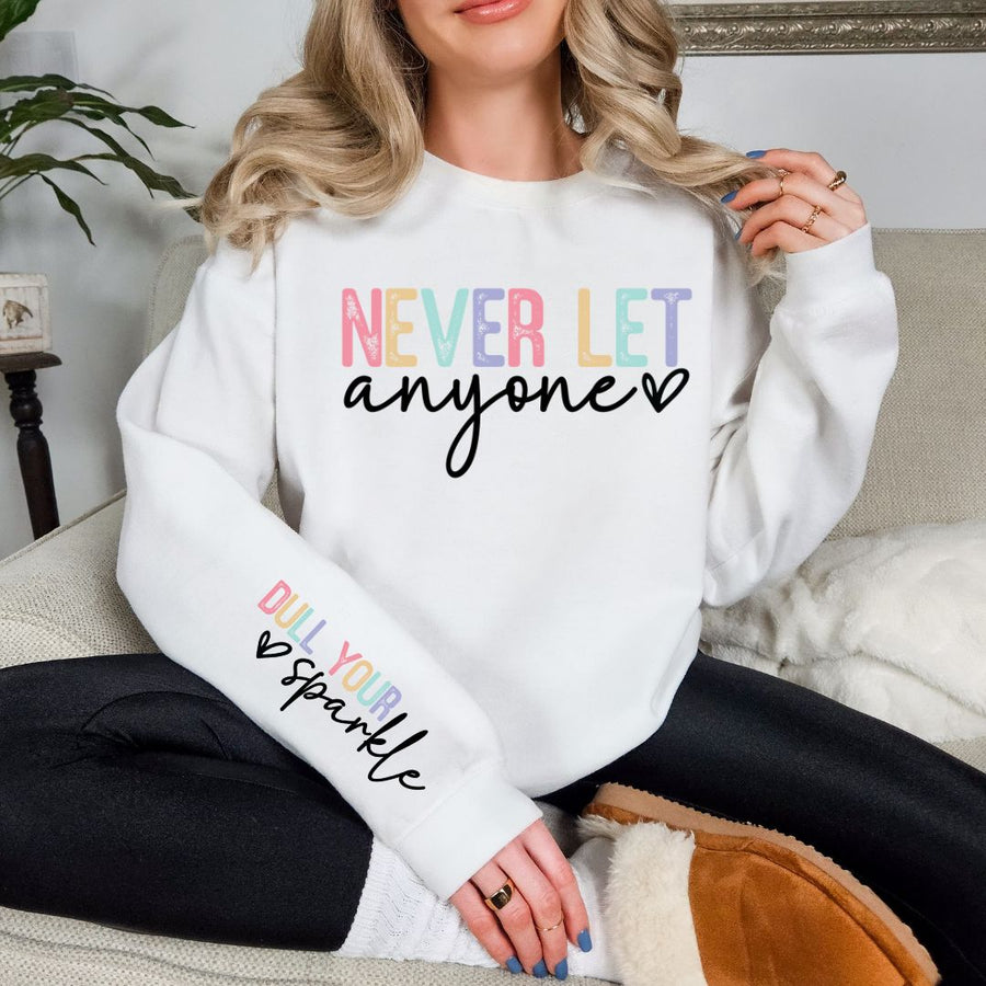 PREORDER: Never Let Anyone Graphic Sweatshirt in Two Colors